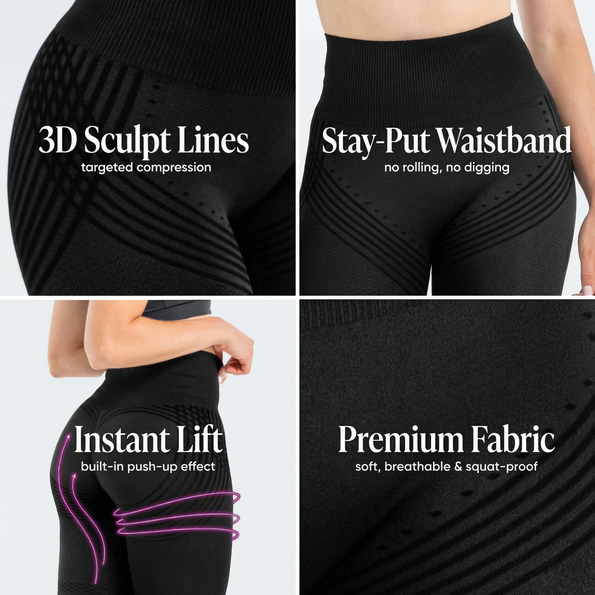 Close-ups of the 3D sculpt lines, stay-put waistband, lift cut and soft fabric
